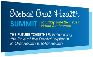 Global Oral Health Summit, Virtual Conference, June 26, 2021 title=